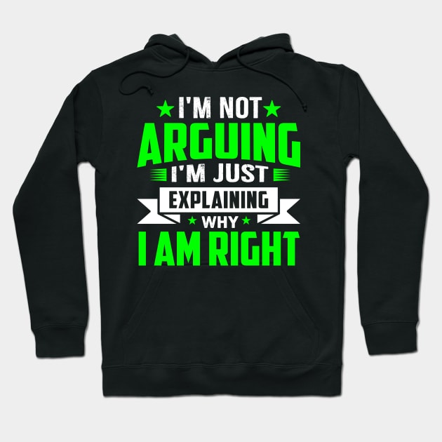 i'm not arguing im just explaining why im right Hoodie by TheDesignDepot